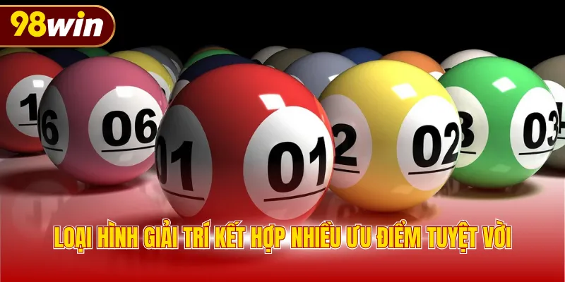 Loại hình giải trí kết hợp nhiều ưu điểm tuyệt vời